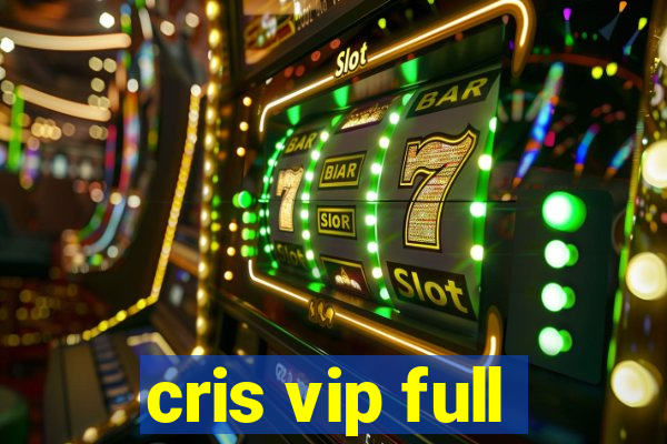 cris vip full